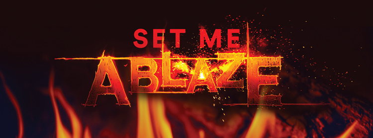 Set-Me-Ablaze-banner