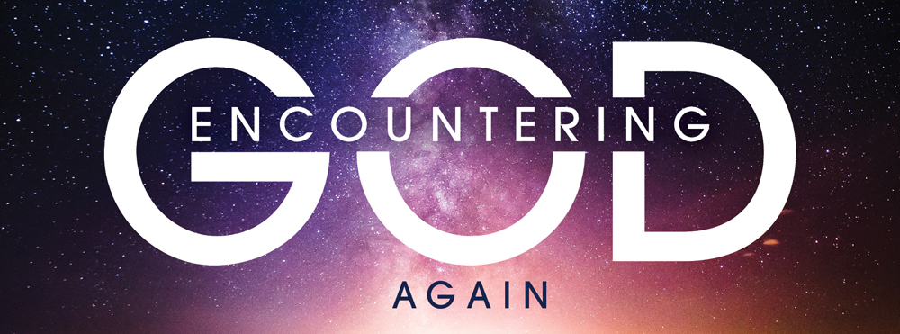 Encountering-God-Again-sermon-