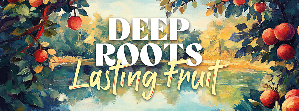 Deep-Roots-Lasting-Fruit-serie