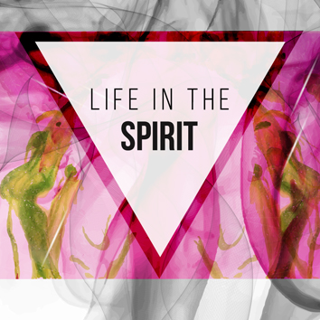 Life in the Spirit - May '15